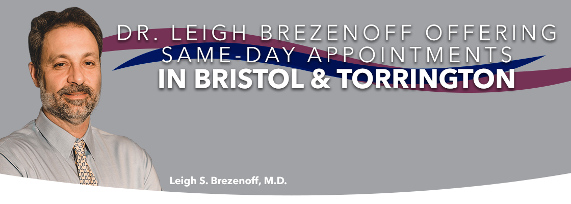 Dr. Leigh Brezenoff Offering Same-Day Appointments in Bristol & Torrington